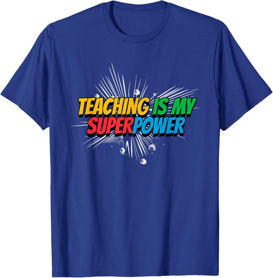 Teaching is my Superpower T-Shirt - T-Shirt | Royal