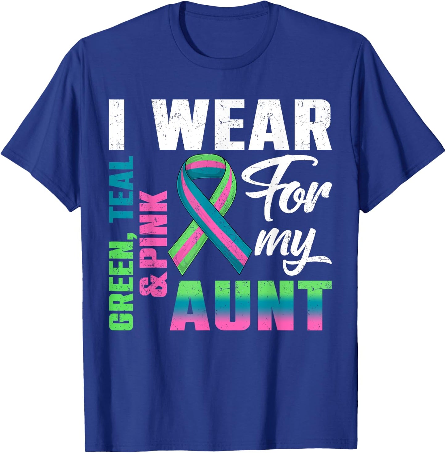 I Wear Green Teal Pink For My Aunt Metastatic Breast Cancer T-Shirt - T-Shirt | Royal
