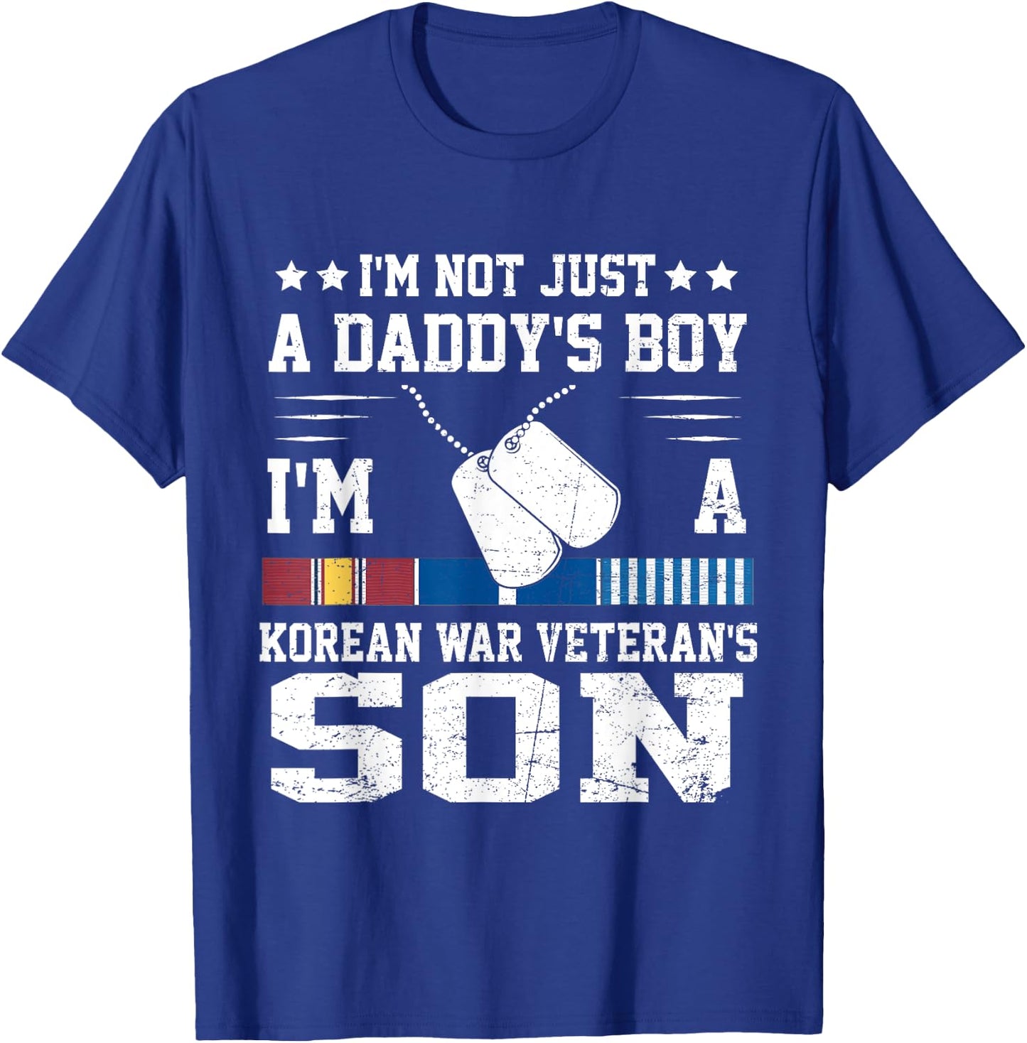 Not Just A Daddy's Boy I'm A Korean War Veteran Son T-Shirt - T-Shirt | Royal