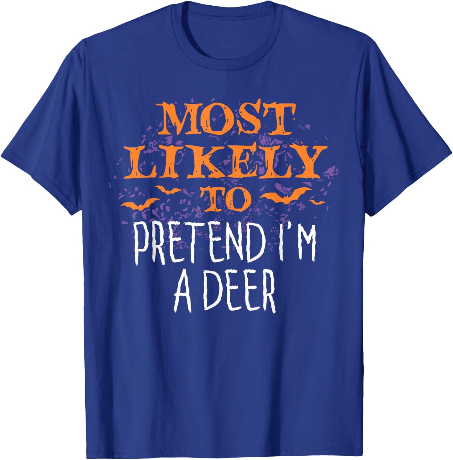 Most Likely To Pretend I'm A Deer Halloween T-Shirt - T-Shirt | Royal