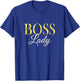 Funny Boss Lady Who's in Charge T-Shirt - T-Shirt | Royal