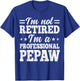 I'm Not Retired I'm A Professional Pepaw Father's Day Funny T-Shirt - T-Shirt | Royal