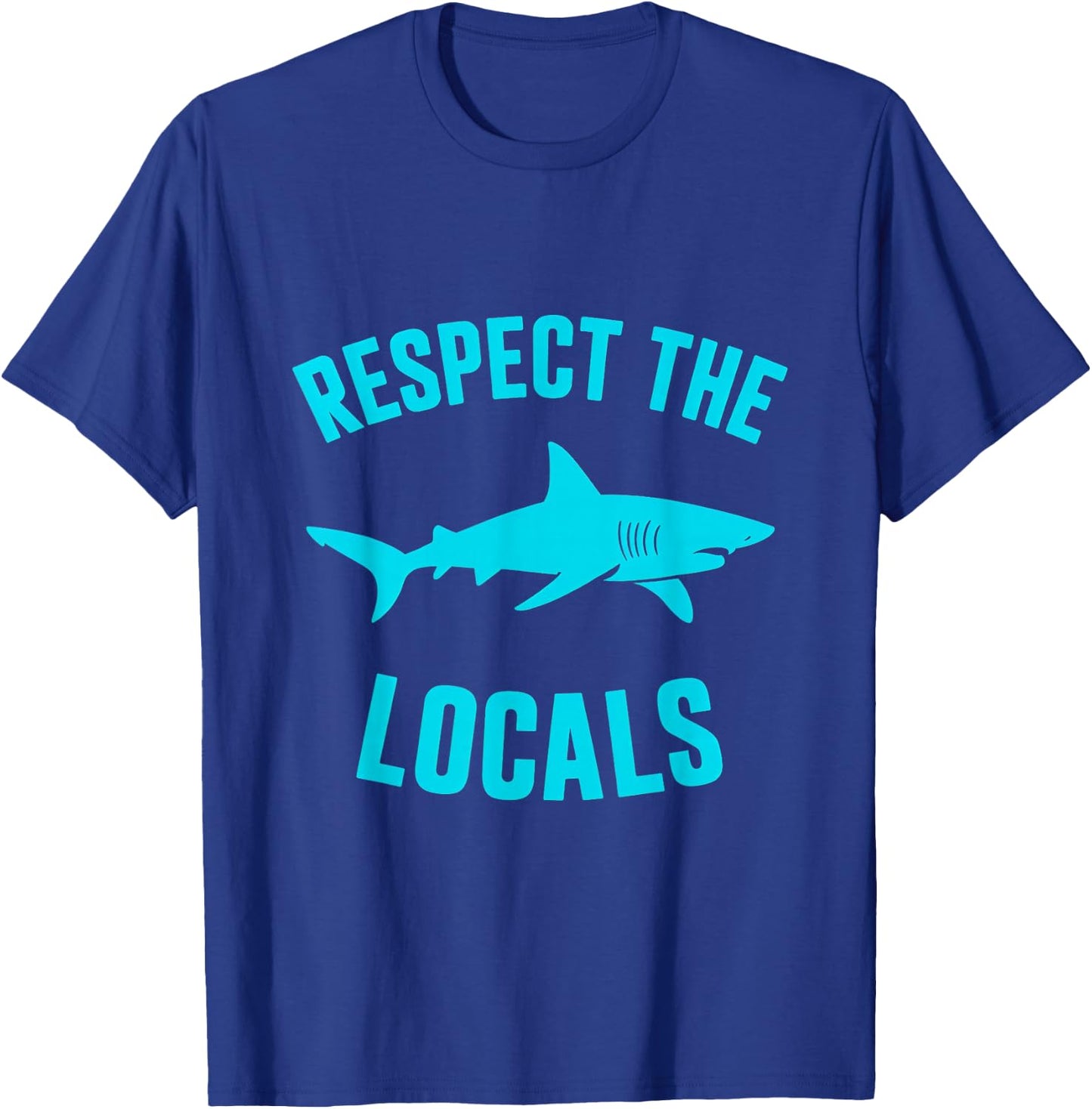 Respect The Locals Shark Wildlife Marine Life T-Shirt - T-Shirt | Royal