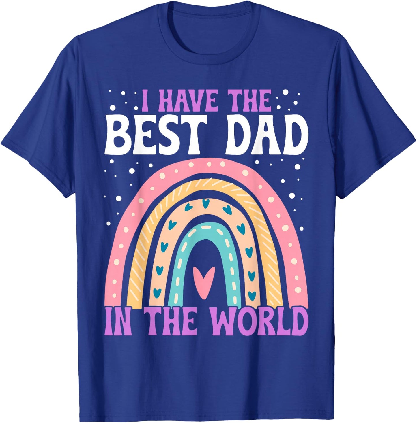 I Have The Best Dad in The World Fathers Day Toddler Girl T-Shirt - T-Shirt | Royal