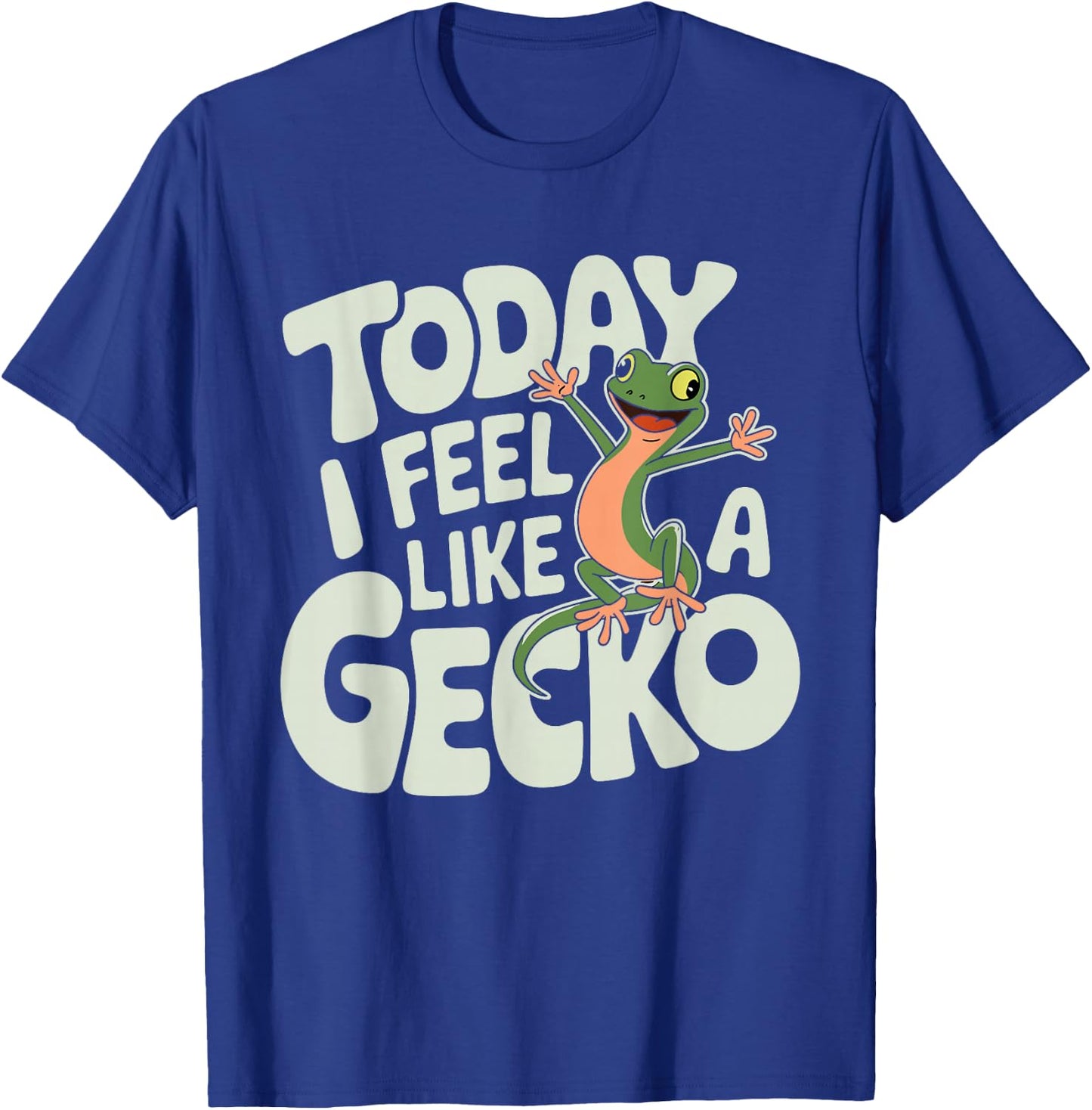 Today I feel like a Gecko Design for Children | Kids Gecko T-Shirt - T-Shirt | Royal