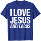 I Love Jesus And Tacos Shirt Funny Mexican Christian T-Shirt - T-Shirt | Royal