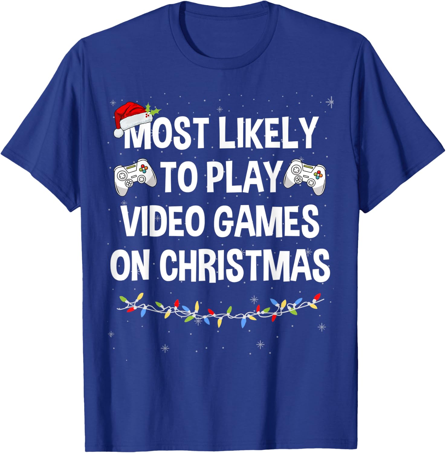 Most Likely to Play Video Games on Christmas Funny Gamer T-Shirt - T-Shirt | Royal