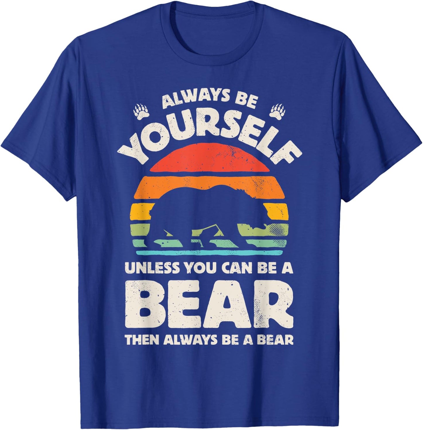 Bear Always Be Yourself Retro Vintage 60s 70s Men Women T-Shirt - T-Shirt | Royal