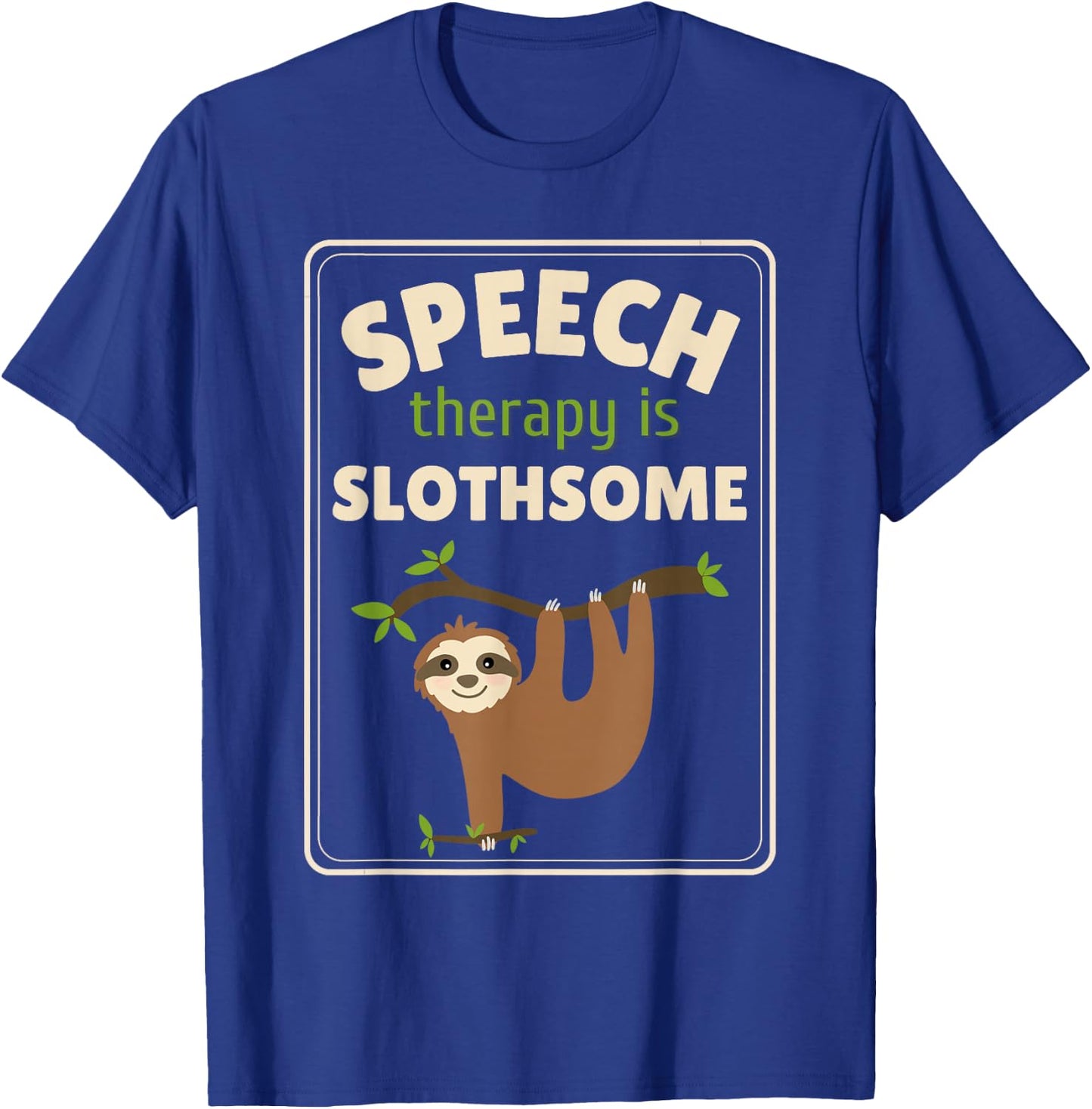 Sloth Speech Therapist Speech Therapy Pathology T-Shirt - T-Shirt | Royal