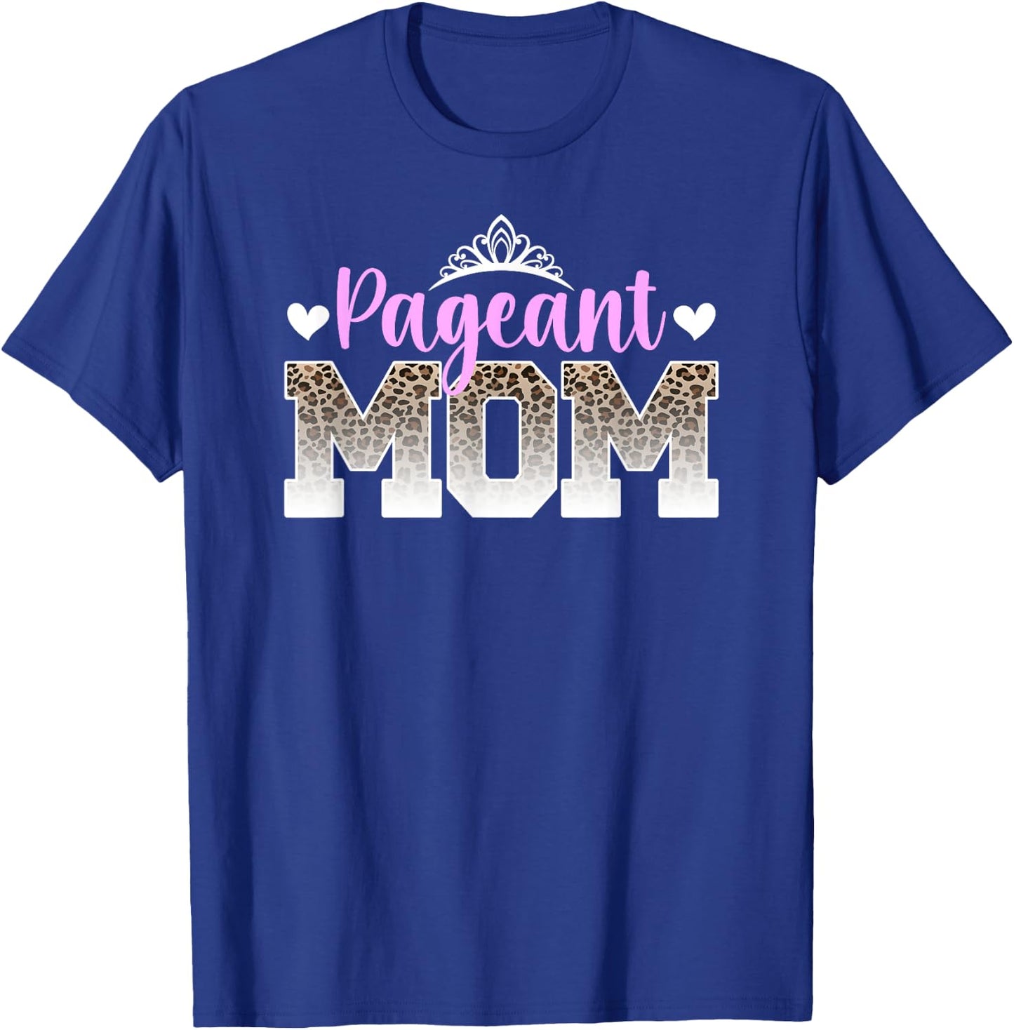 Pageant Mom Leopard Pageant Mother Pageant Mama T-Shirt - T-Shirt | Royal