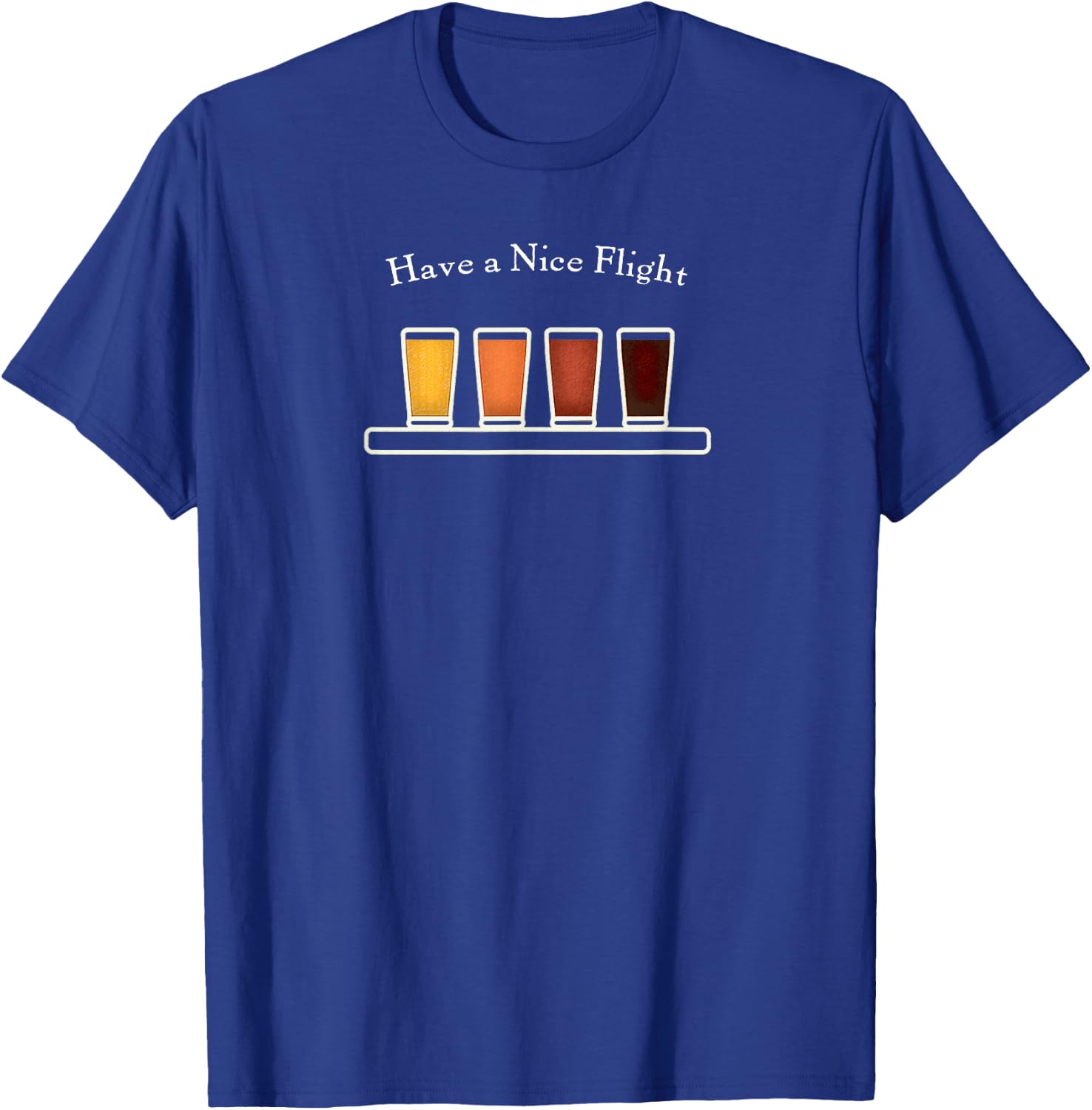 Have a Nice Flight Shirt - Beer Samples Shirt T-Shirt - T-Shirt | Royal