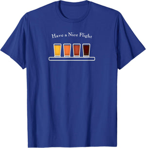 Have a Nice Flight Shirt - Beer Samples Shirt T-Shirt - T-Shirt | Royal