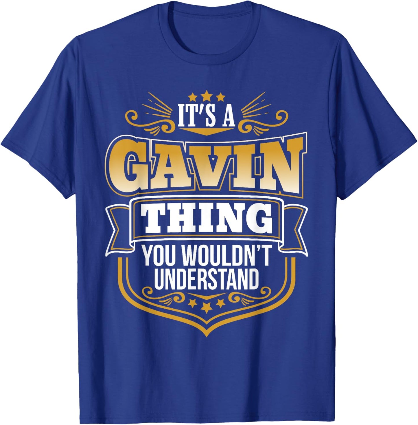 Its a GAVIN thing you wouldnt understand Funny T-Shirt - T-Shirt | Royal