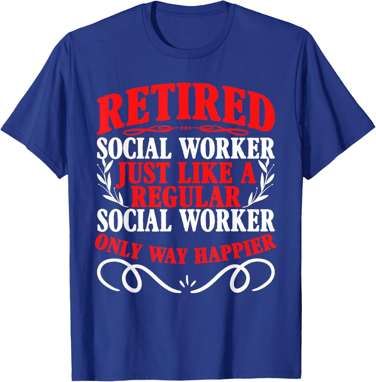 Retirement Retired Social Worker T-Shirt - T-Shirt | Royal