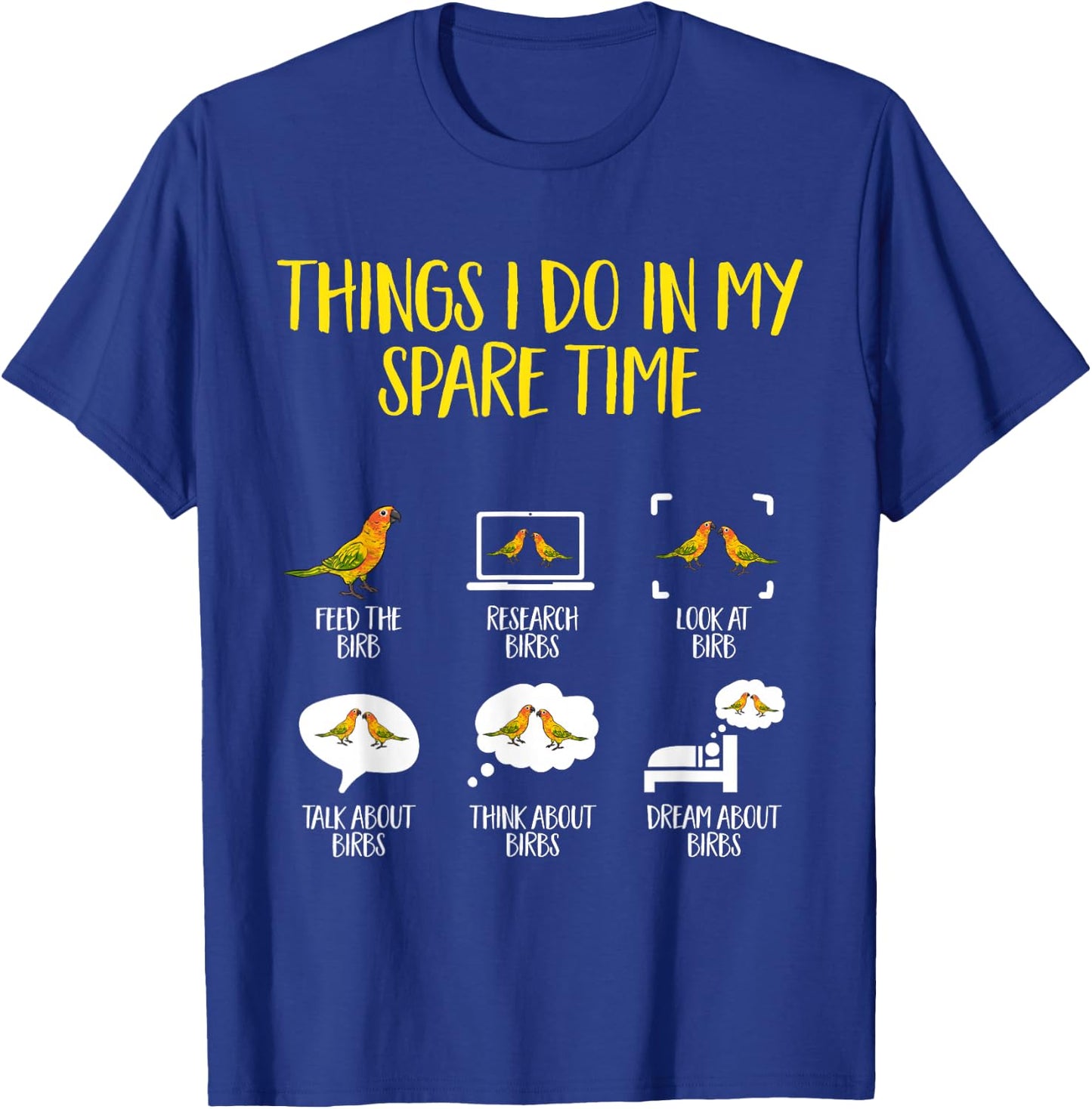 Sun Conure Things I Do In My Spare Time Parrot Bird Conure T-Shirt - T-Shirt | Royal