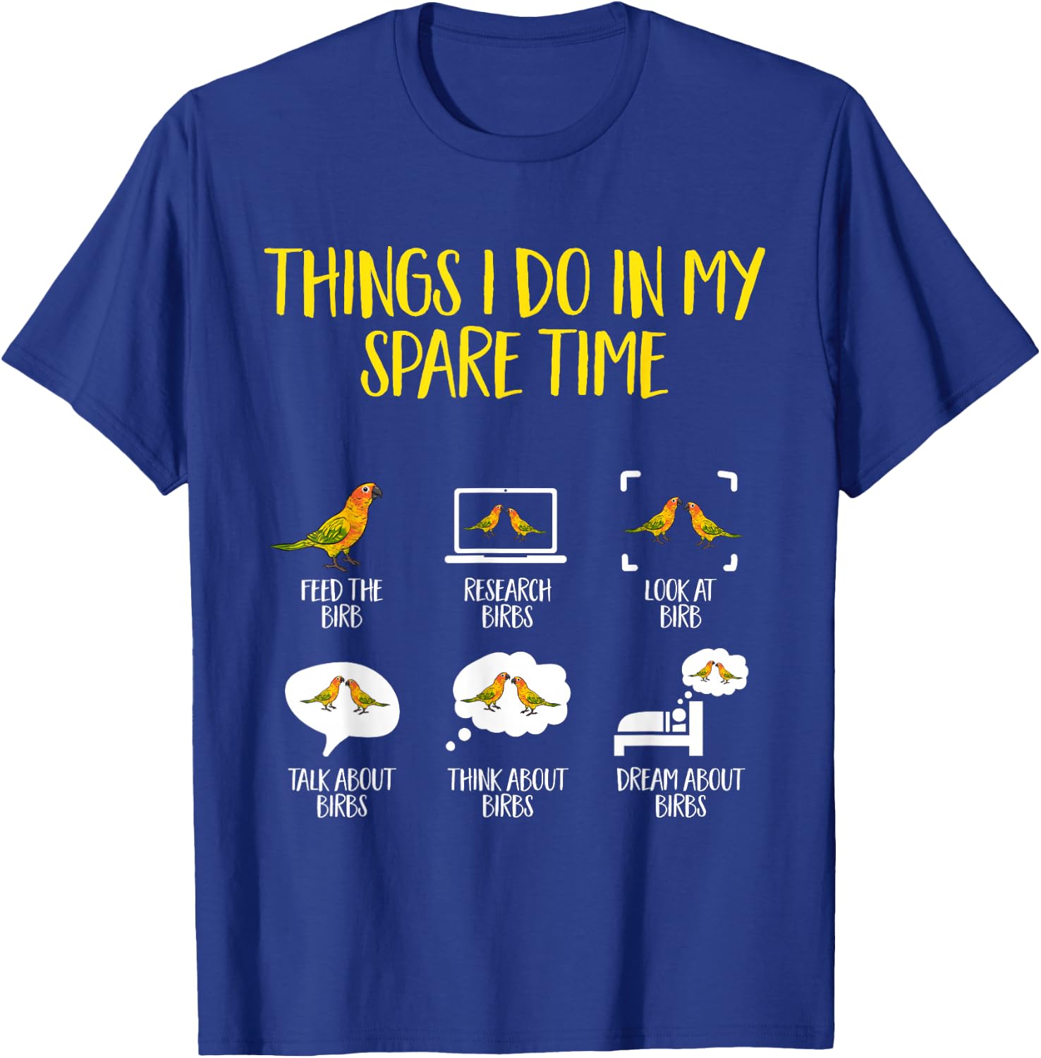 Sun Conure Things I Do In My Spare Time Parrot Bird Conure T-Shirt - T-Shirt | Royal