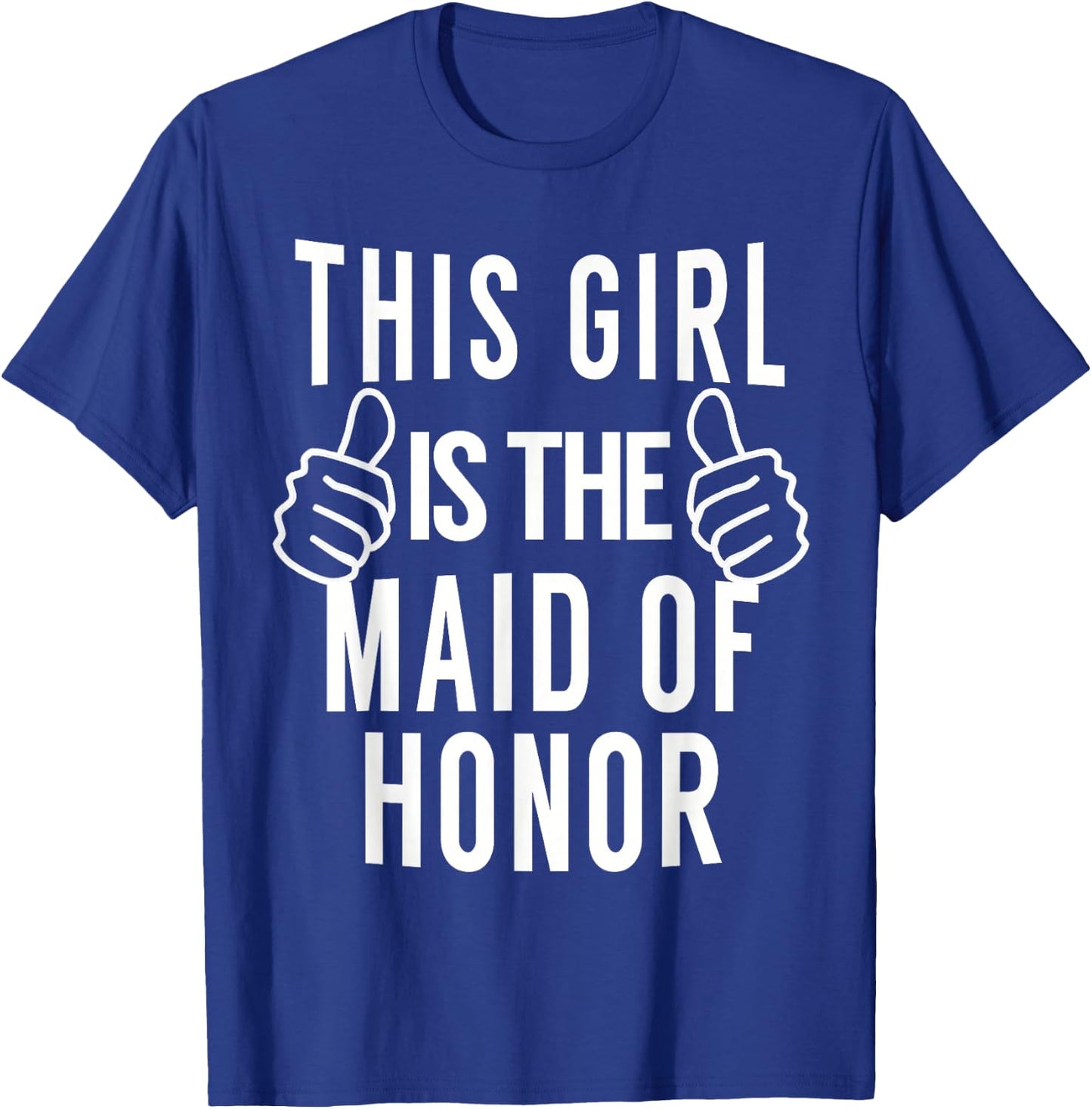 This Girl Is The Maid of Honor - Maid of Honor Shirt T-Shirt - T-Shirt | Royal