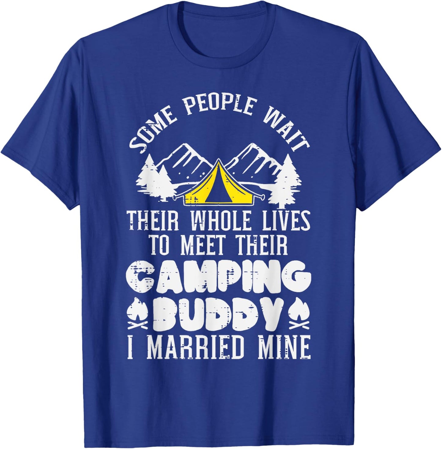 Camping Buddy I Married Mine Camper Husband Wife Men Women T-Shirt - T-Shirt | Royal