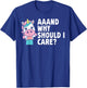 Funny Sarcastic Unicorn Hilarious Quote Statement Joke Humor T-Shirt - T-Shirt | Royal