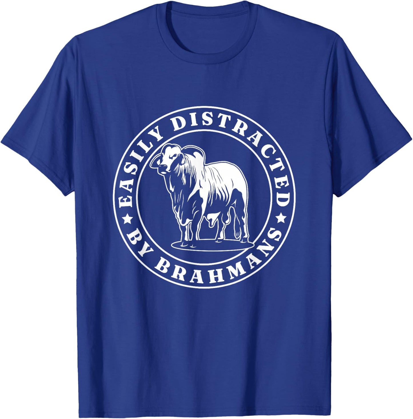 Distracted By Brahmans American Brahman Cow Livestock Cattle T-Shirt - T-Shirt | Royal