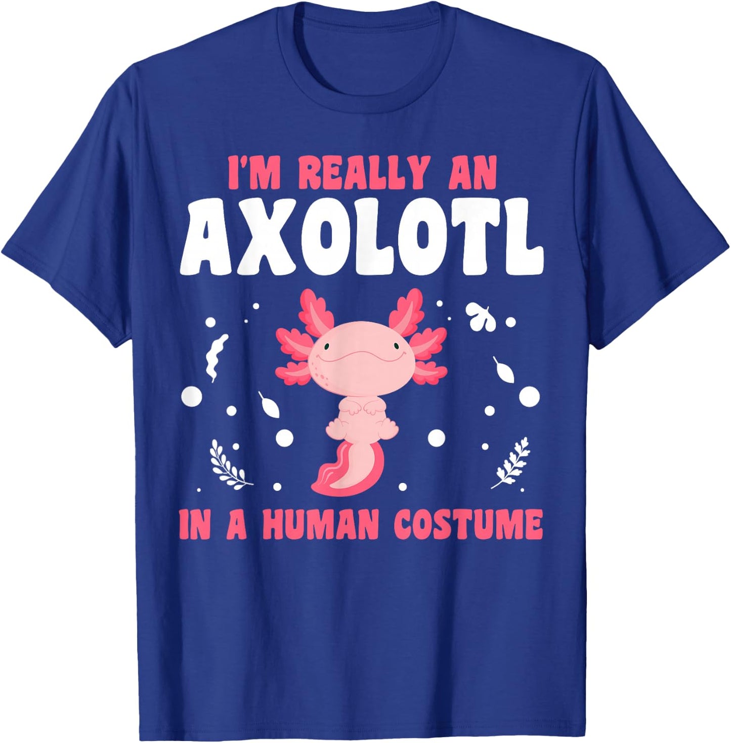 This Is My Human Costume I'm Really An Axolotl Halloween T-Shirt - T-Shirt | Royal
