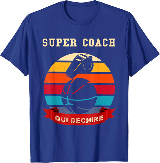 Super Coach Qui Déchire Humour Basketball Man Or Woman , Black, S T-Shirt - T-Shirt | Royal