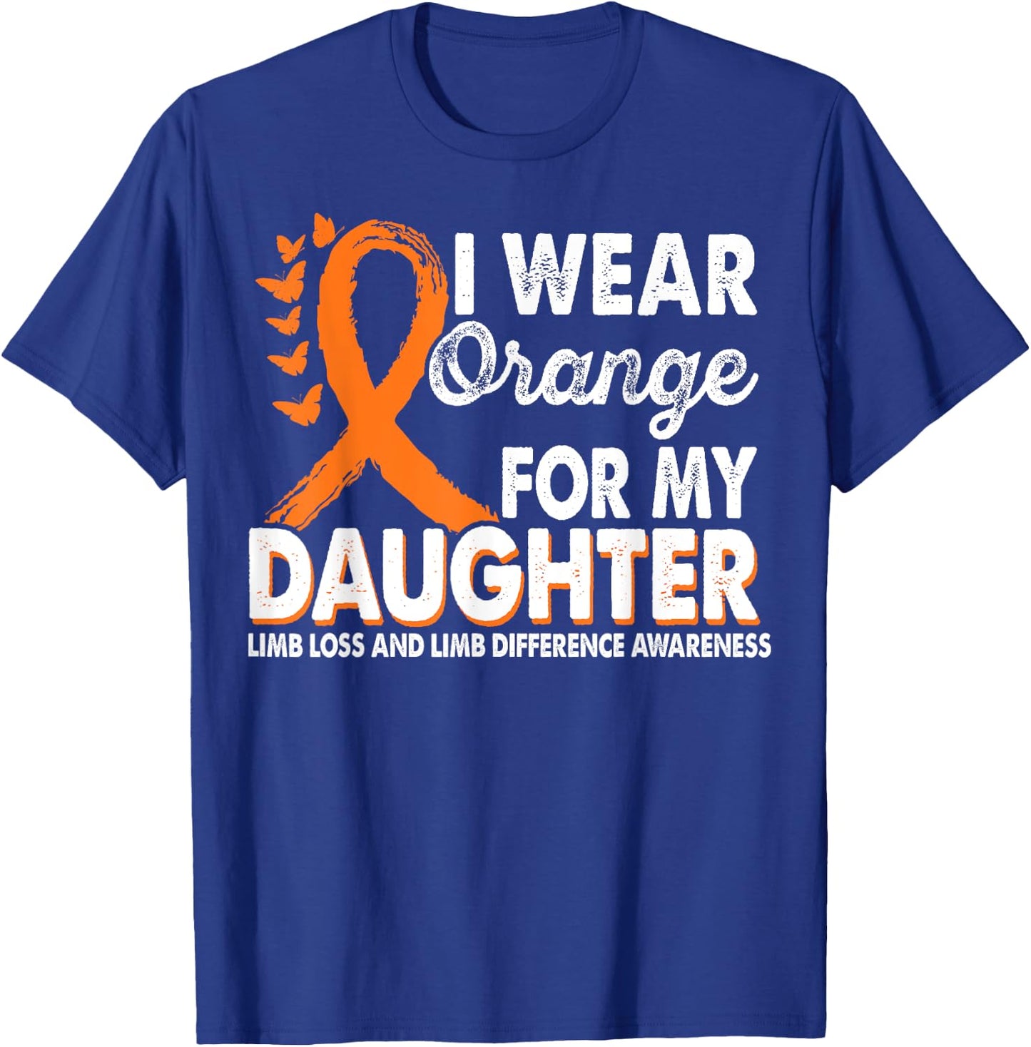Wear Orange For Daughter Limb Loss Limb Difference Awareness T-Shirt - T-Shirt | Royal