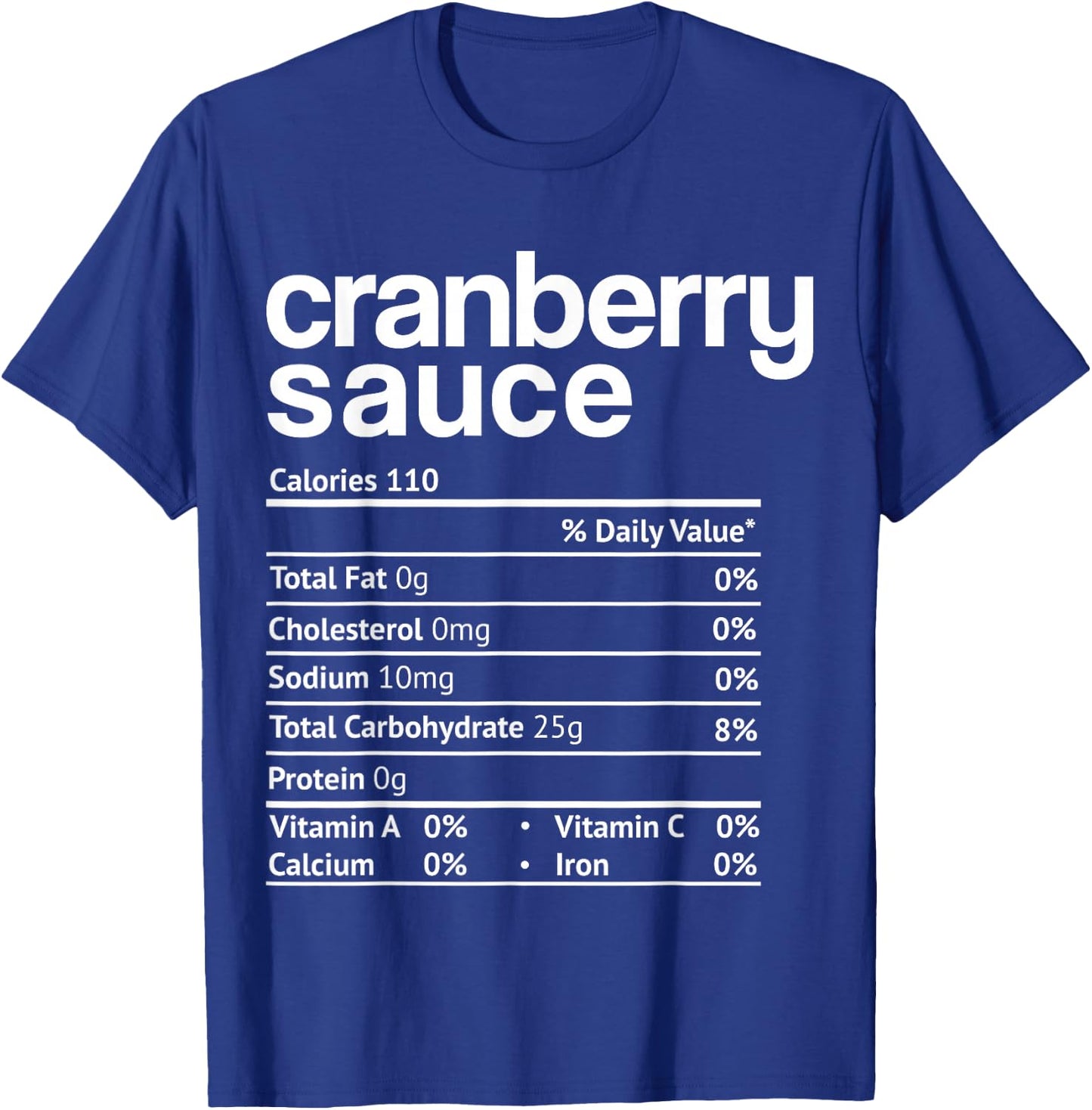 Cranberry Sauce Nutrition Funny Thanksgiving Christmas food T-Shirt - T-Shirt | Royal