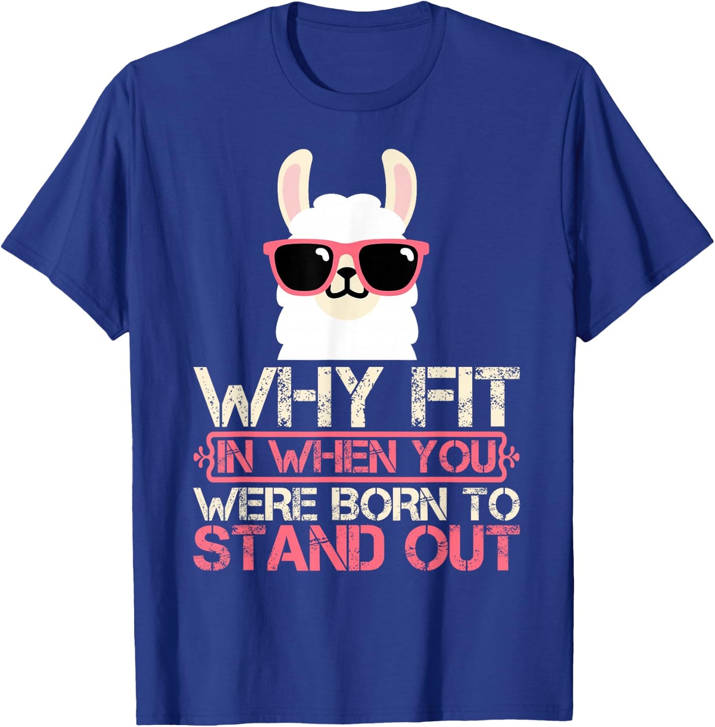Why Fit In When You Were Born To Stand Out T-Shirt - T-Shirt | Royal