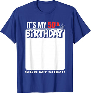 It's My 50th Birthday 50 Years Old Birthday Party Sign My T-Shirt - T-Shirt | Royal