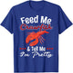 Feed Me Crawfish And Tell Me I'm Pretty for a Crawfish Queen T-Shirt - T-Shirt | Royal