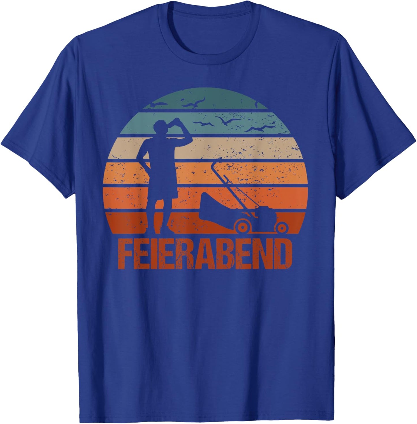Feierabend Garten Gärtner Spruch Rasenmäher Lustig T-Shirt - T-Shirt | Royal