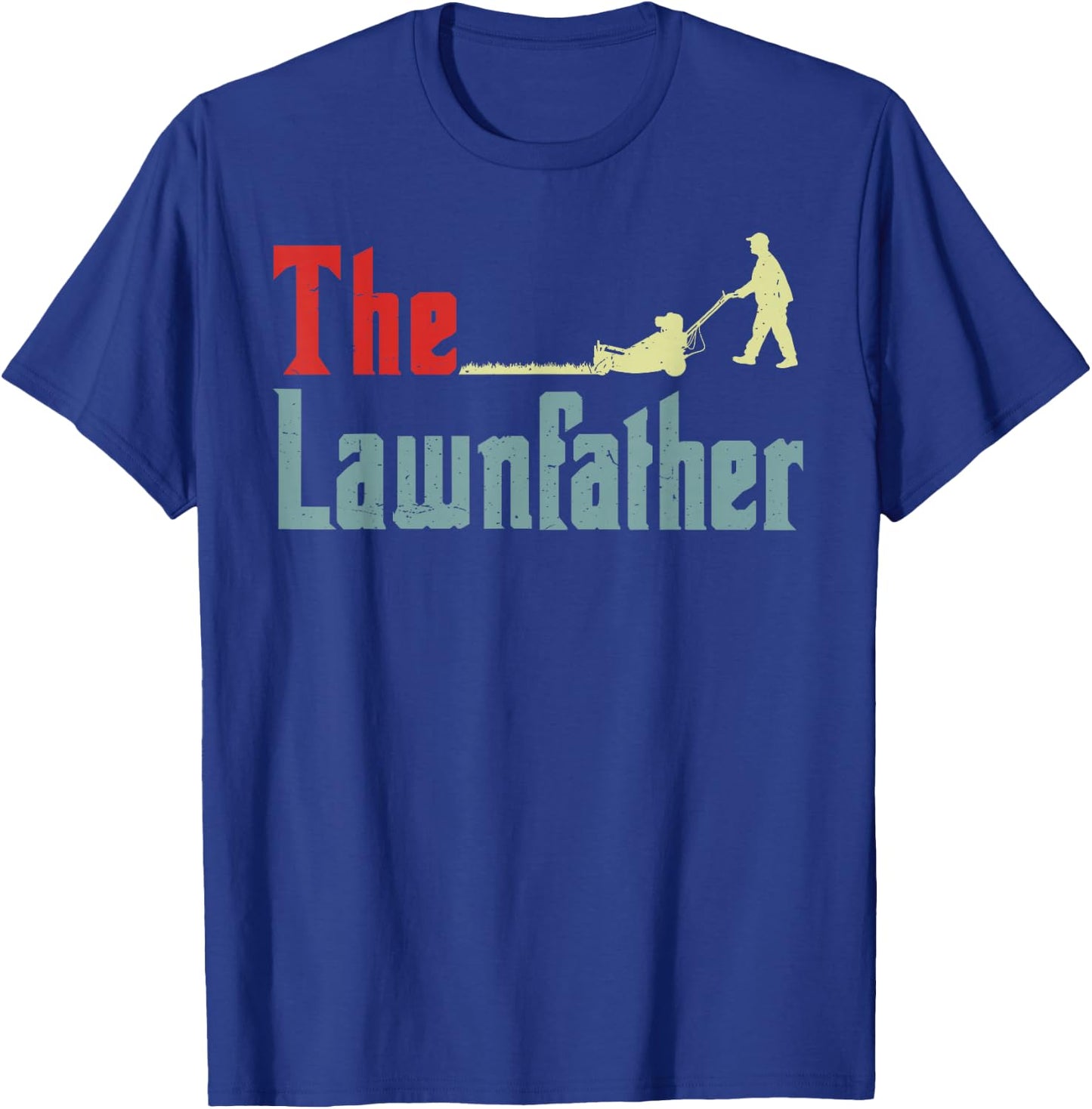 Lawn Mowing Lawnfather Dad Lawn Mower Gift Funny Gardening T-Shirt - T-Shirt | Royal