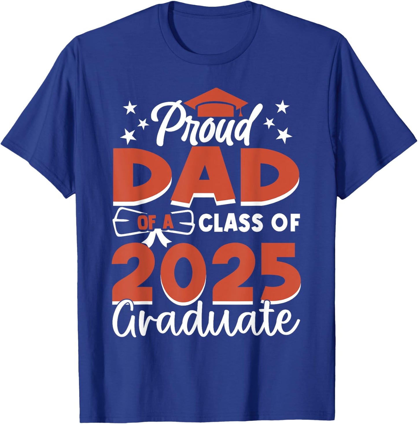 Proud Dad Class Of 2025 Graduate Senior Dad Graduation 2025 T-Shirt - T-Shirt | Royal