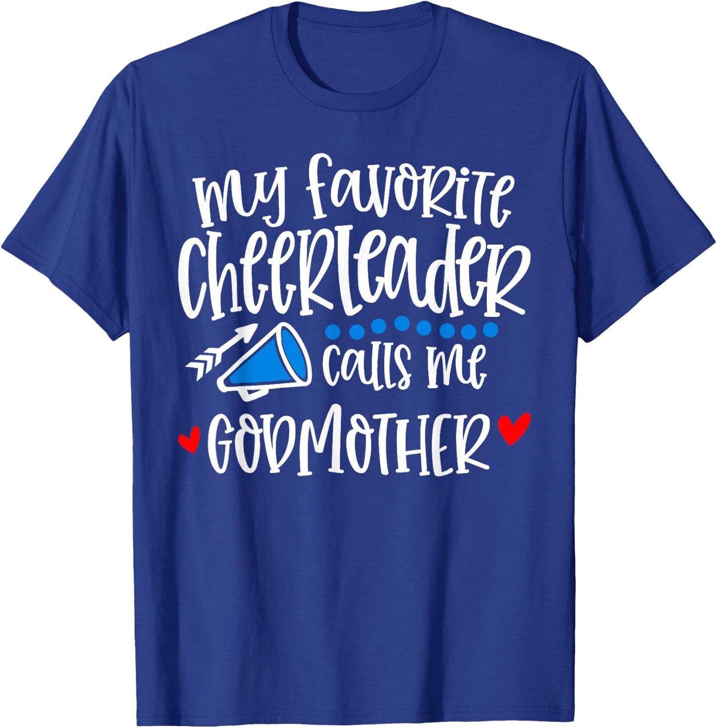 My Favorite Cheerleader Calls Me Godmother Funny T-Shirt - T-Shirt | Royal
