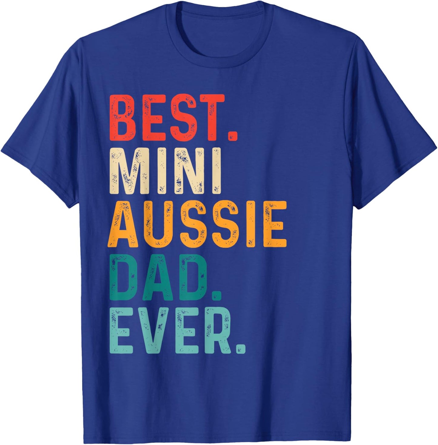 Best Mini Aussie Dad Funny Miniature Australian Shepherd Dog T-Shirt - T-Shirt | Royal
