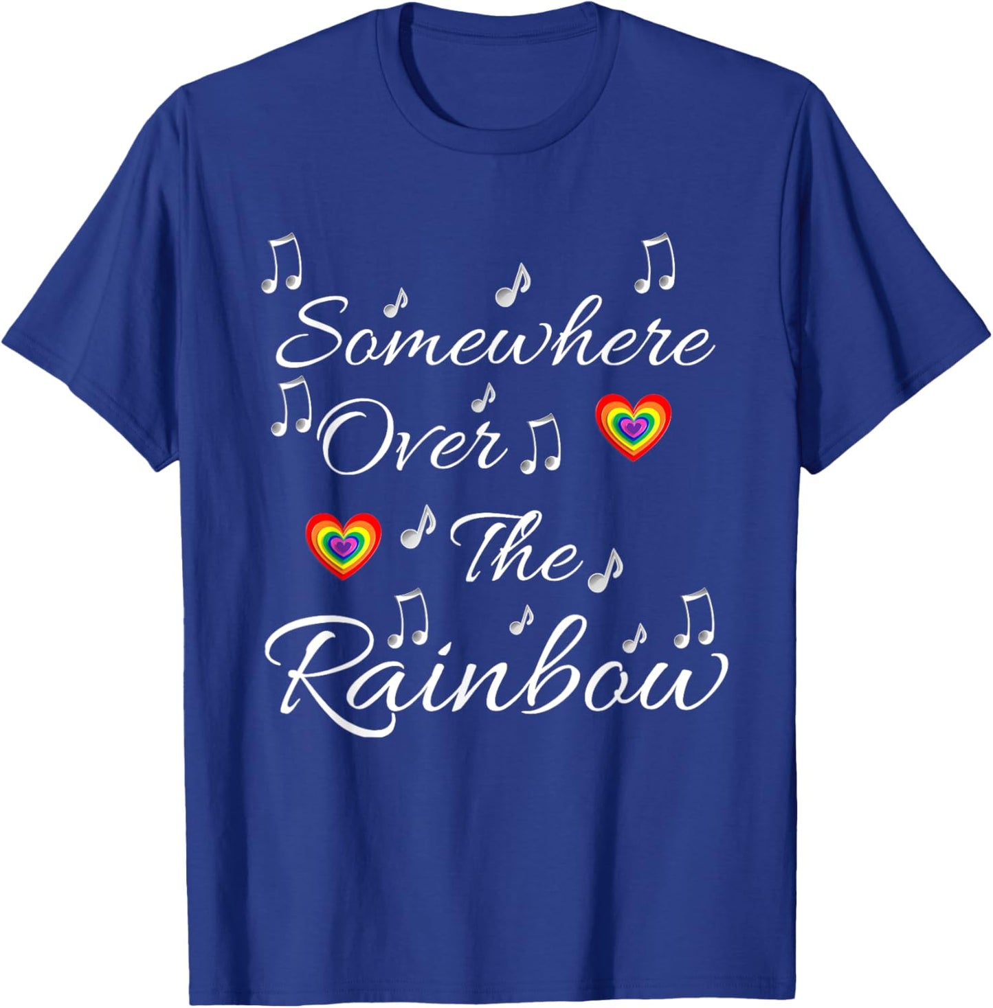 Somewhere Over The Rainbow Wizard of Oz Music Notes Shirt T-Shirt - T-Shirt | Royal