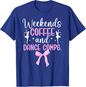 Weekends Coffee Dance Mom Of A Dancer Mama Dancing Mom T-Shirt - T-Shirt | Royal