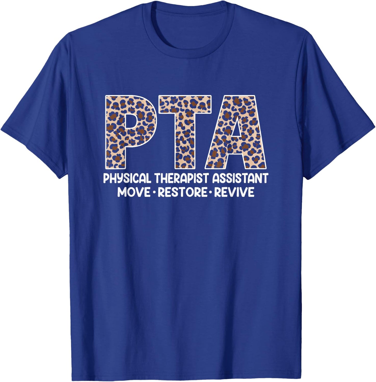 Physical Therapy Assistant PTA Physiotherapy Novelty T-Shirt - T-Shirt | Royal