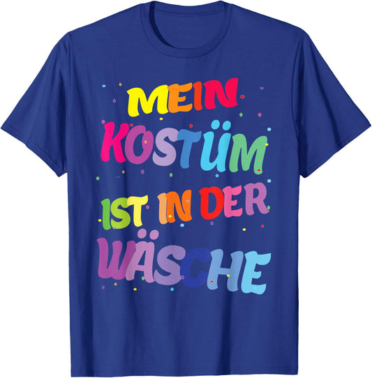 Carnival Costume My Costume is in the Laundry , black T-Shirt - T-Shirt | Royal