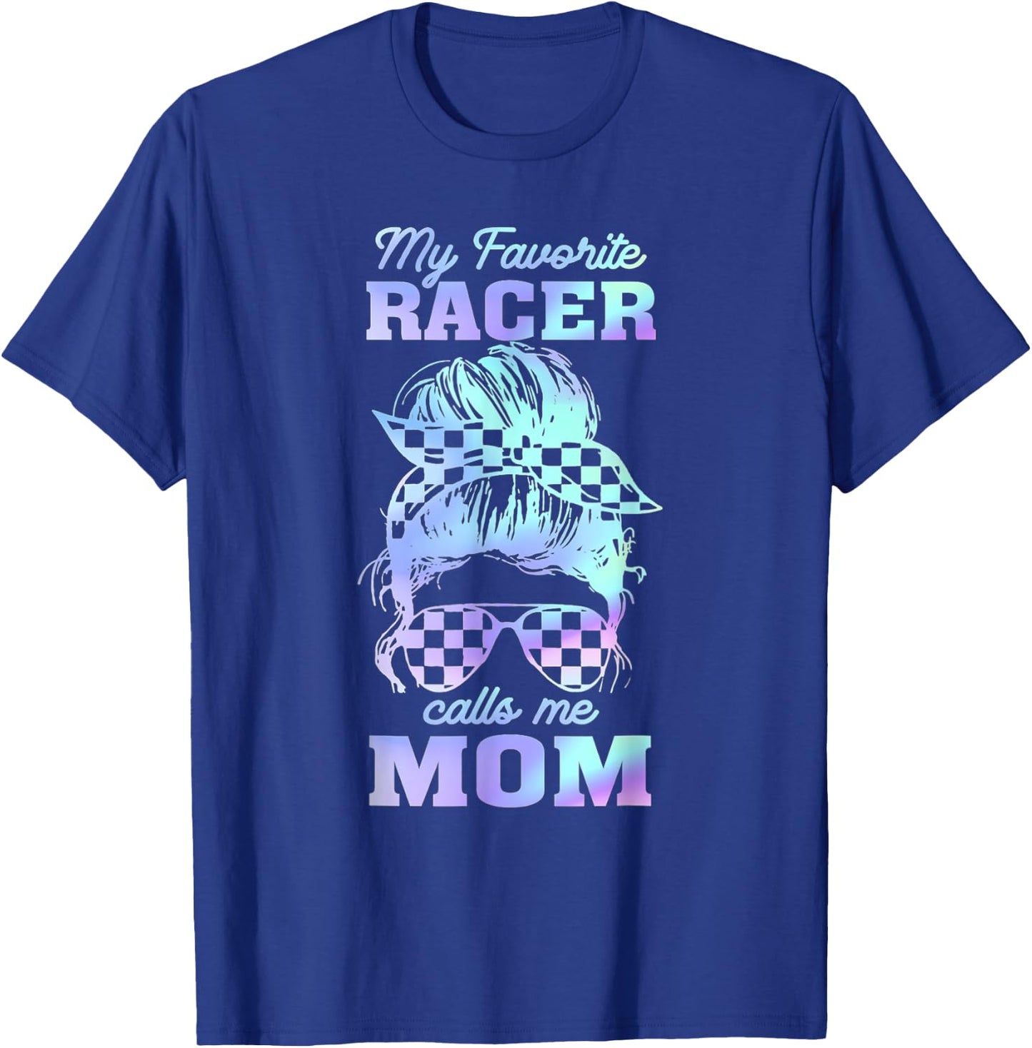 My favorite racer calls me mom Racing Messy Bun Hair T-Shirt - T-Shirt | Royal