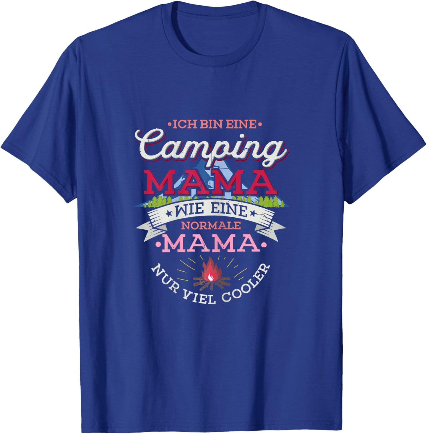 Ich bin eine Camping Mama Zelten Camper Coole Camperin T-Shirt - T-Shirt | Royal