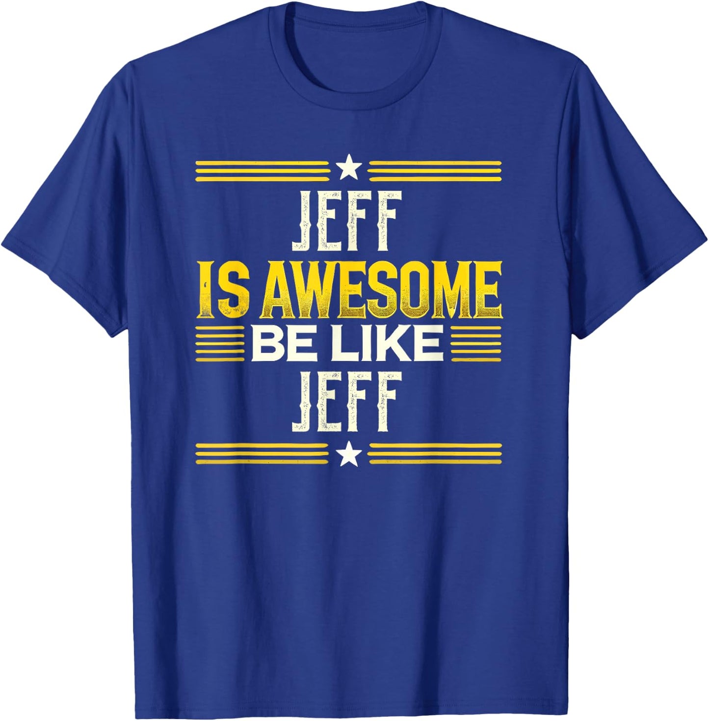 JEFF Is Awesome Be Like JEFF Name JEFF T-Shirt - T-Shirt | Royal