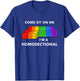 Come Sit On Me I’m A Homosectional Funny Gay Pride Meme T-Shirt - T-Shirt | Royal