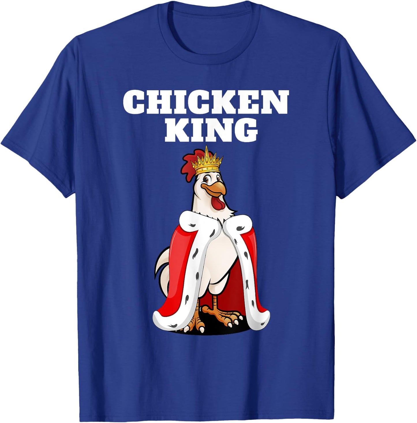 Chicken King | Chicken Lover Shirt | Pet Chicken T-Shirt - T-Shirt | Royal