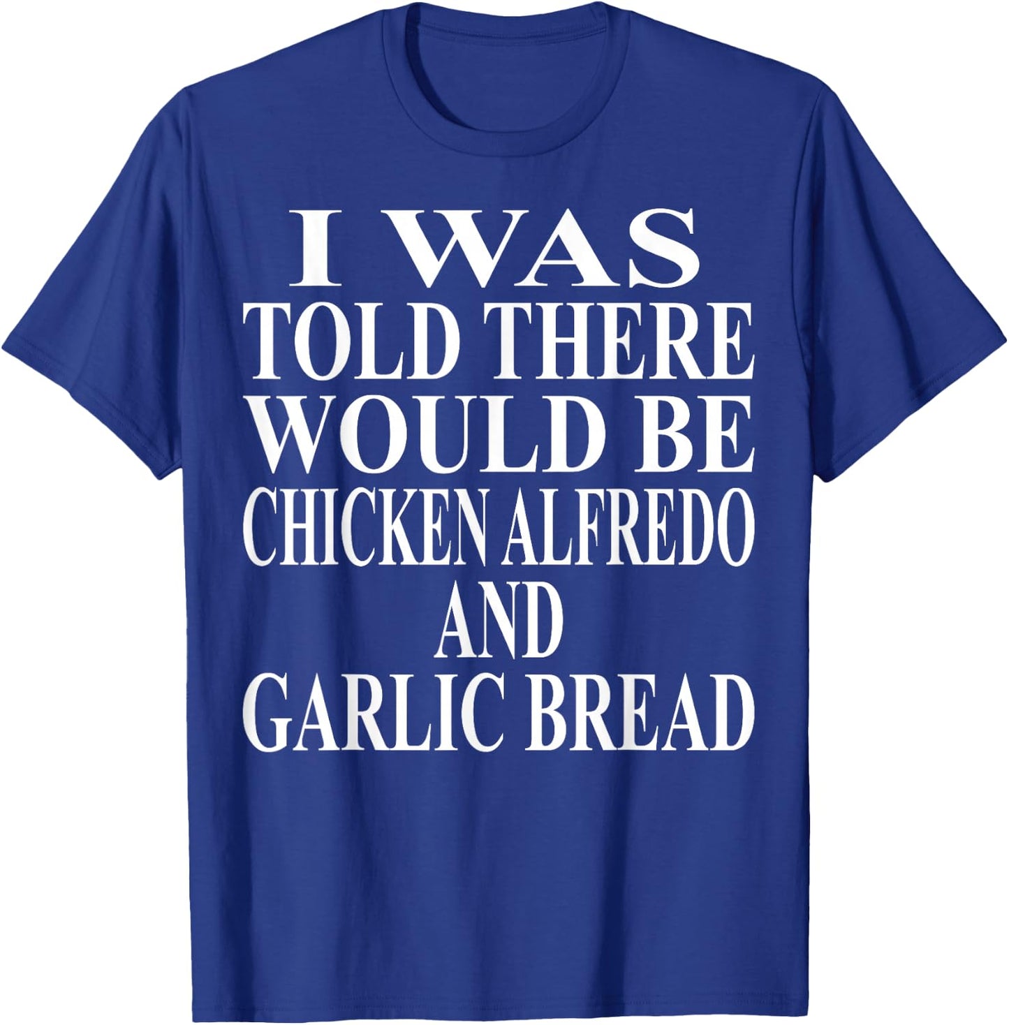 Chicken Alfredo Apparel | Awesome Funny Garlic Bread Design T-Shirt - T-Shirt | Royal