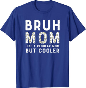 Funny Bruh Mom - Like a Regular Mom, But Cooler Leopard T-Shirt - T-Shirt | Royal