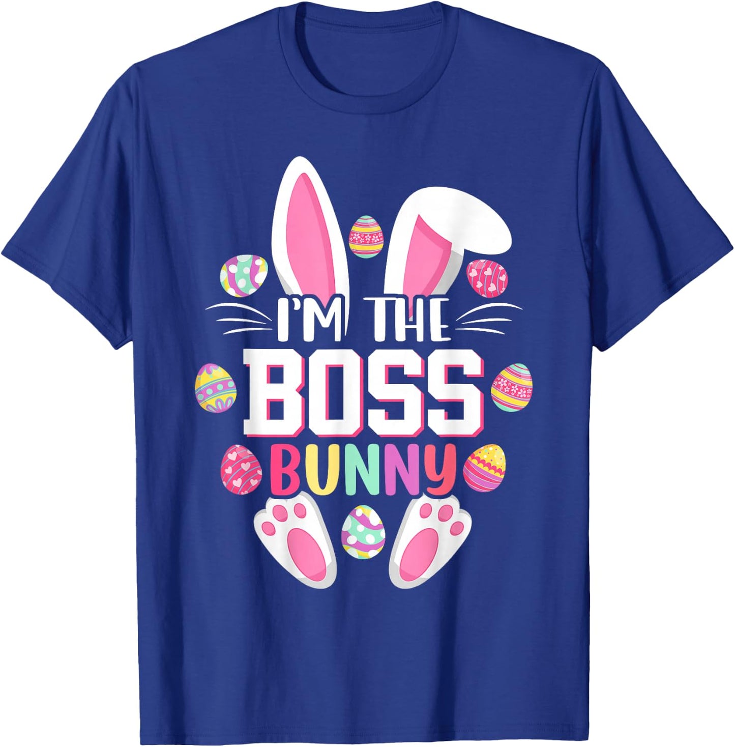I'm The Boss Bunny Shirt Easter Day Family Matching T-Shirt - T-Shirt | Royal