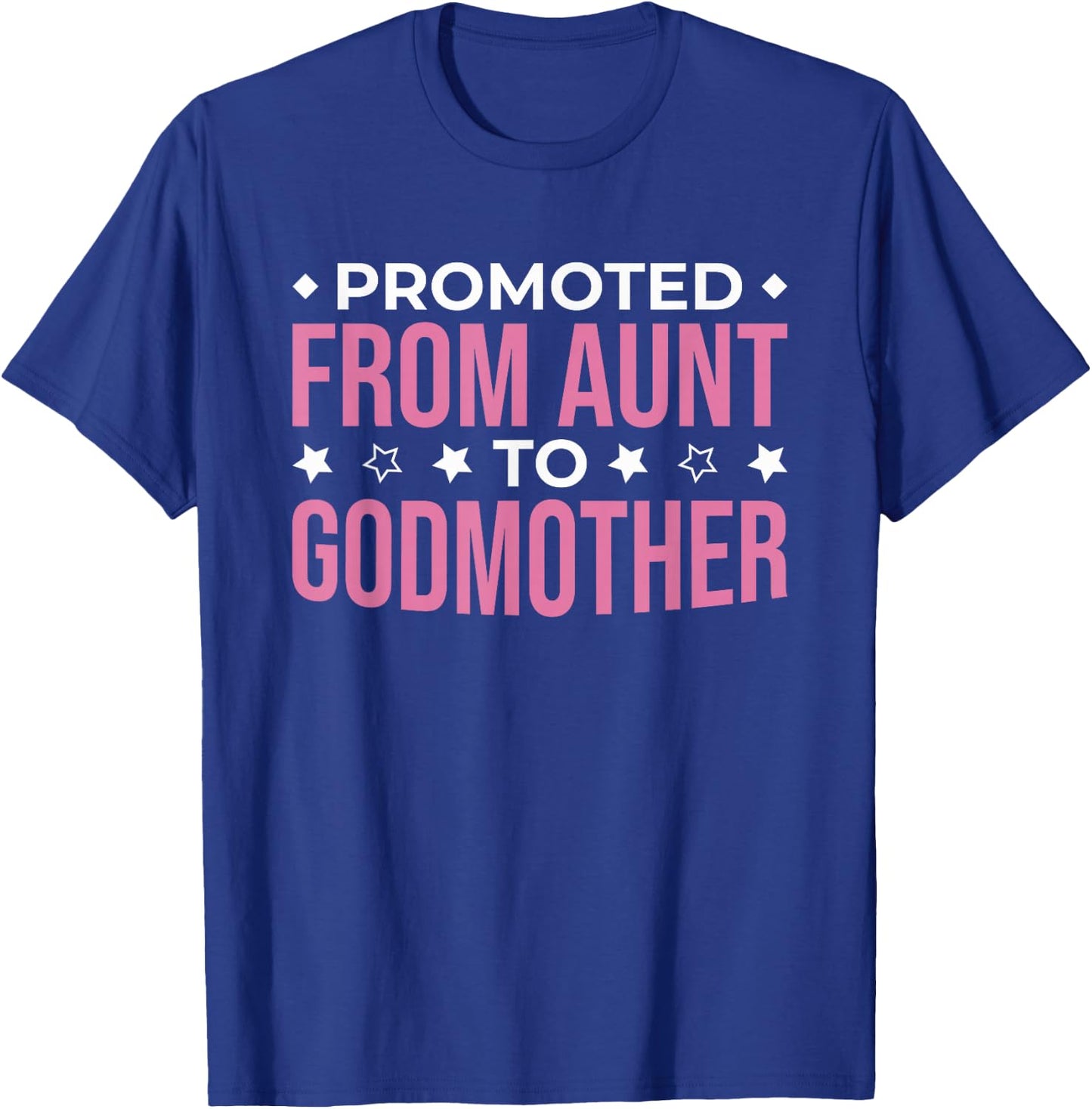 Promoted from Aunt to Godmother T-Shirt - T-Shirt | Royal