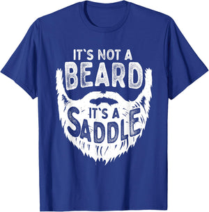 It's Not A Beard It's A Saddle Funny Bearded Moustache Men T-Shirt - T-Shirt | Royal